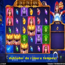 dublador do rimuru tempest